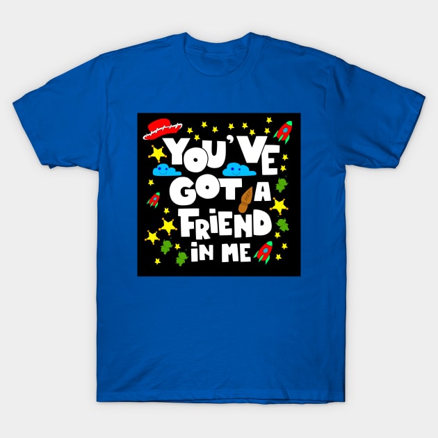 you ve got a friend in me with stars and toys T-Shirt by jorge_lebeau